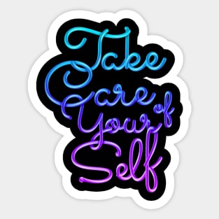 Take Care of Your Self Sticker